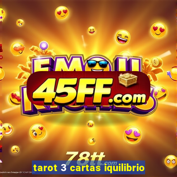 tarot 3 cartas iquilibrio